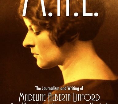 M.A.L  The Journalism and Writing of Madeline Alberta Linford Cheap