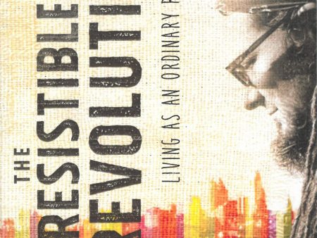 The Irresistible Revolution: Living as an Ordinary Radical Hot on Sale