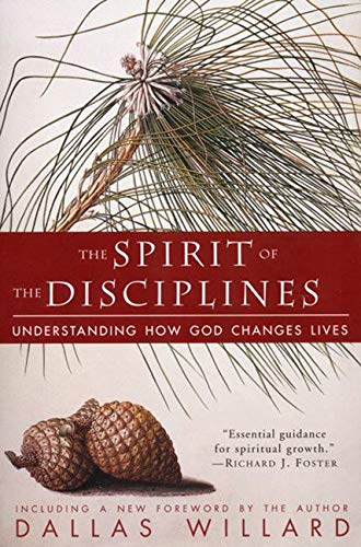 The Spirit of the Disciplines: Understanding How God Changes Lives For Sale