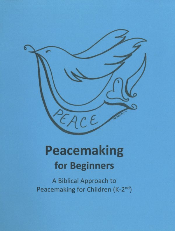 Peacemaking for Beginners: A Biblical Approach to Peacemaking for Children (K-2nd) Online Sale