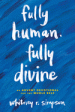 Fully Human, Fully Divine: An Advent Devotional for the Whole Self Online