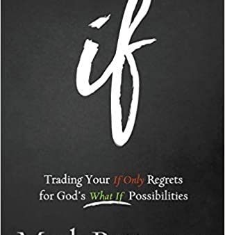 If: Trading Your If Only Regrets for God’s What If Possibilities Hot on Sale