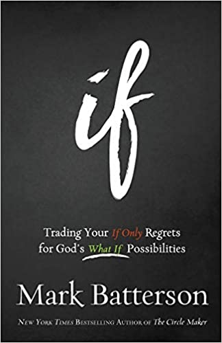 If: Trading Your If Only Regrets for God’s What If Possibilities Hot on Sale