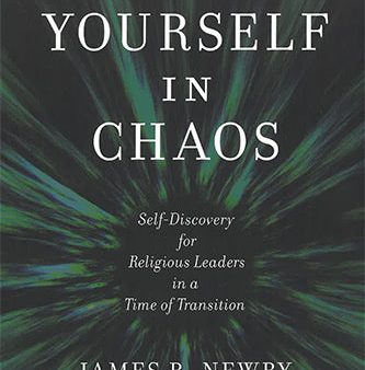 Finding Yourself in Chaos: Self-Discovery for Religious Leaders in a Time of Transition For Cheap