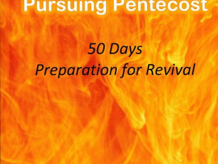 Pursuing Pentecost: 50 Days Preparation for Revival For Cheap