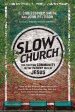 Slow Church: Cultivating Community in the Patient Way of Jesus Cheap