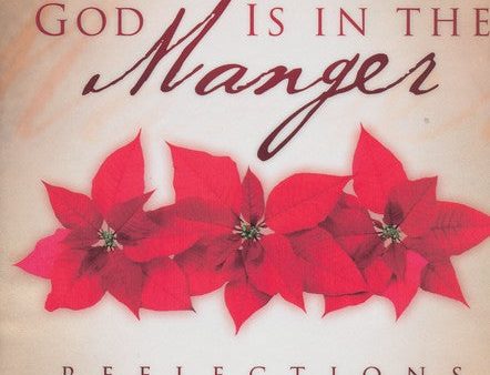 God Is in the Manger: Reflections on Advent and Christmas on Sale