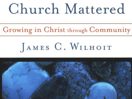 Spiritual Formation as if the Church Mattered: Growing in Christ through Community For Sale