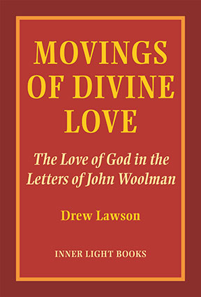 Movings of Divine Love: The Love of God in the Letters of John Woolman Cheap