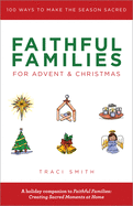 Faithful Families for Advent and Christmas: 100 Ways to Make the Season Sacred Discount